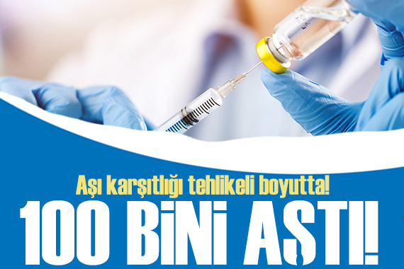 Türkiye’de aşı karşıtlığı tehlikeli boyutta: Aşısız çocuk sayısı 100 bini aştı