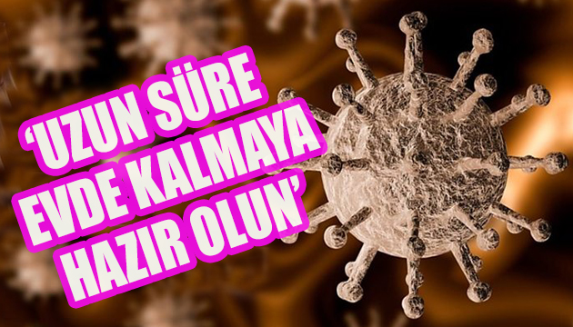 Bilim Kurulu Üyesi Özlü: Uzun süre evde kalmaya hazır olun