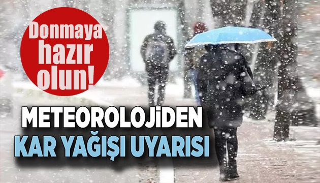 Meteoroloji bölge bölge uyardı: Yoğun kar yağışı geliyor!