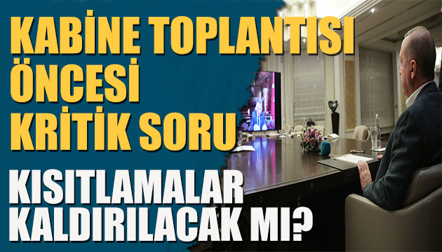 Kabine toplantısından ne kararlar çıkacak?