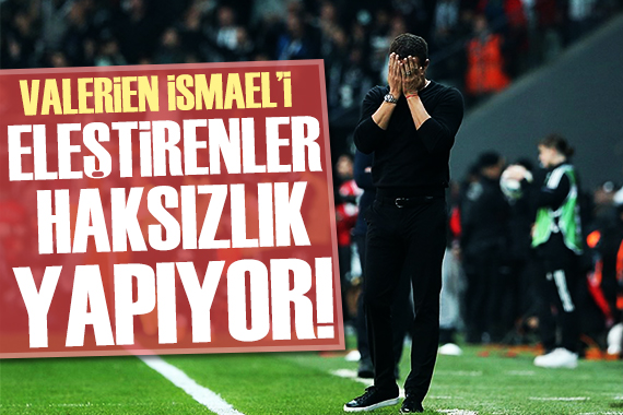  Valerien Ismael i eleştirenler haksızlık yapıyor! 