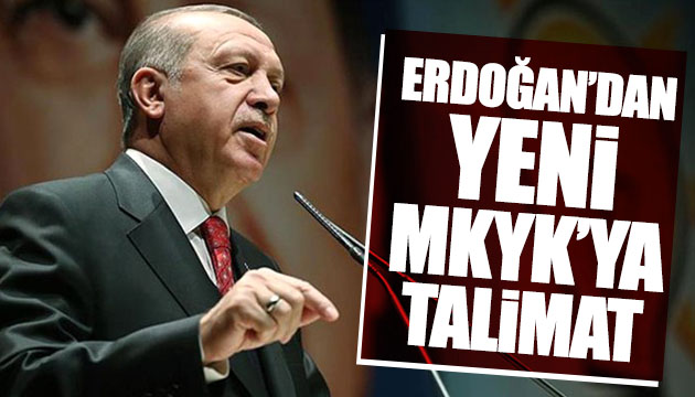 Erdoğan dan yeni MKYK ya talimat