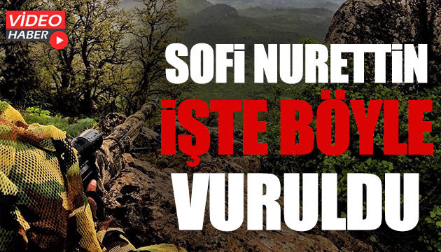 Terörist Sofi Nurettin böyle öldürüldü