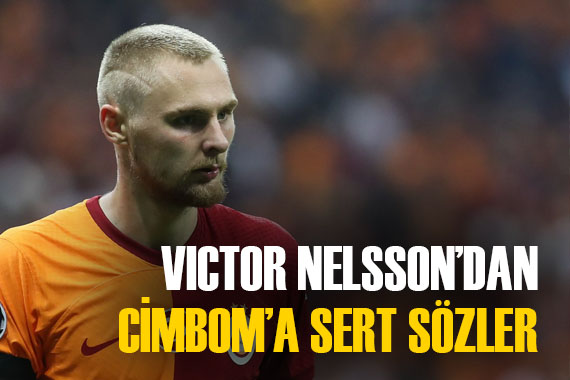 Victor Nelsson, Galatasaray a ateş püskürdü!