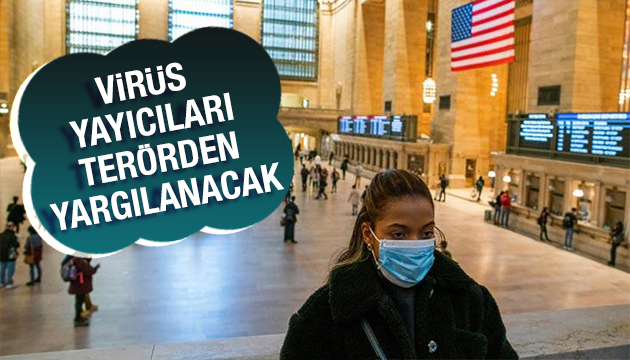 Virüs yayıcıları terörden yargılanacak!