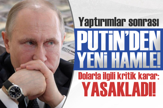 Yaptırımlar sonrası Putin den yeni ekonomik hamle!