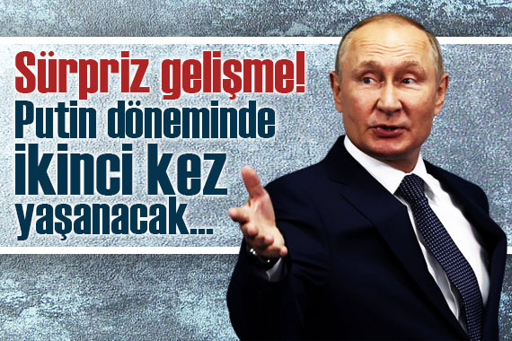 Sürpriz açıklama! Putin döneminde ikinci kez yaşanacak