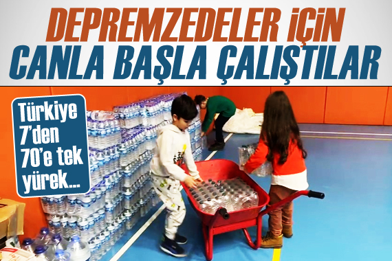Türkiye, 7 den 70 e depremzedeler için tek yürek oldu!