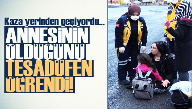 Kaza yerinden geçerken tesadüfen annesinin öldüğünü öğrendi!