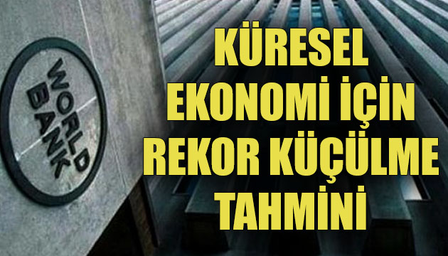 Küresel ekonomi için rekor küçülme tahmini; 2. Dünya Savaşı’ndan bu yana en derin küçülme olacak