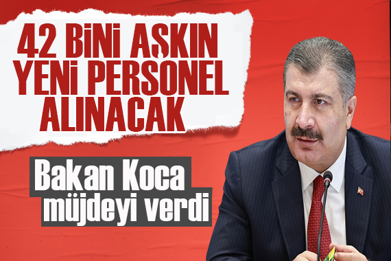 Bakan Koca duyurdu: 42 bini aşkın yeni personel alınacak