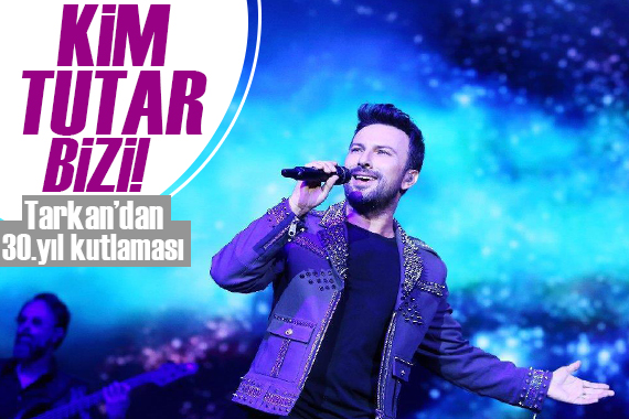 Megastar Tarkan’dan 30’uncu yıl kutlaması!