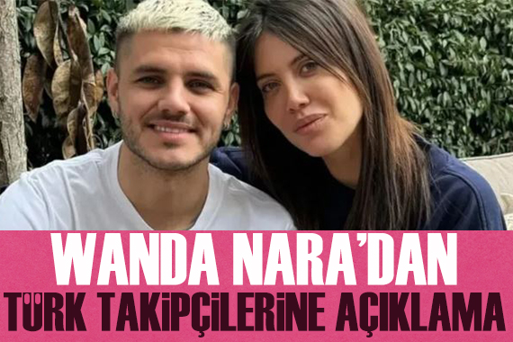 Wanda Nara dan Türk taraftarlara açıklama