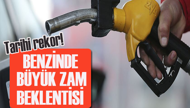 Tarihi rekor! Benzinde zam beklentisi