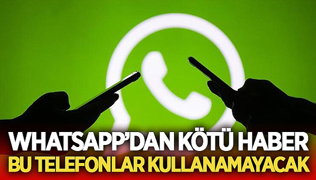 WhatsApp o telefonların fişini çekiyor