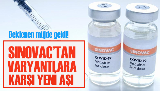 Sinovac tan  varyantlara karşı yeni aşı