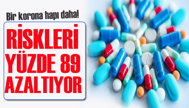 Bir koronavirüs hapı daha! Riskleri yüzde 89 azaltıyor