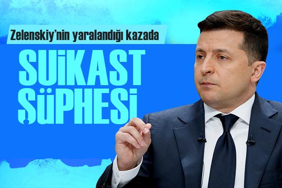 Zelenskiy nin yaralandığı kazada suikast şüphesi!