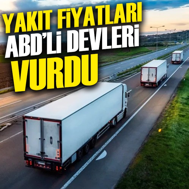 Akaryakıttaki sert yükseliş ABD'li nakliye devlerini vurdu: Kâr marjları daralıyor