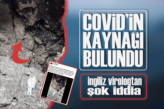 İngiliz virolog, Covid-19 pandemisinin kaynağı olarak o mağarayı gösterdi!