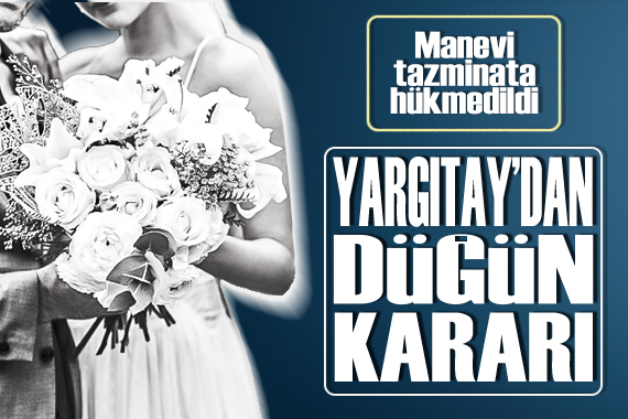 Yargıtay dan emsal düğün kararı