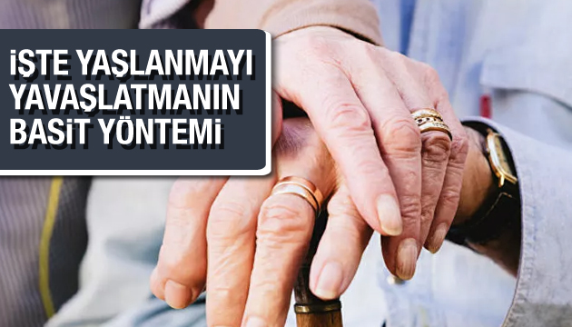 İşte yaşlanmayı yavaşlatmanın basit yöntemi