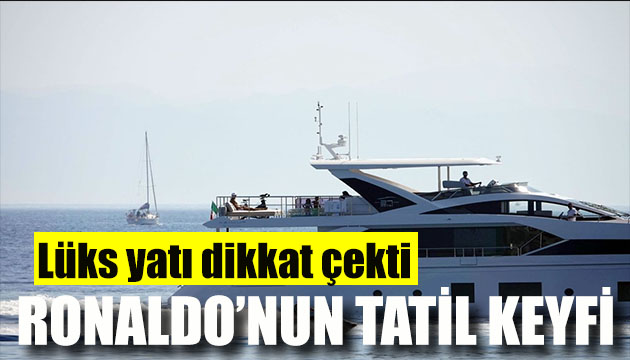 Ronaldo nun lüks tatili