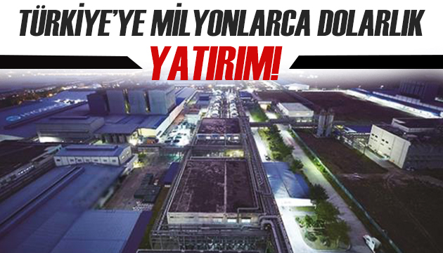 Türkiye ye milyonlarca dolarlık yatırım!