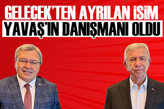 Gelecek Partisi nden ayrılan isim, Yavaş ın danışmanı oldu