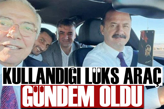 Yavuz Ağıralioğlu nun kullandığı lüks araç gündem oldu