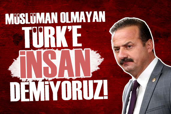 Yavuz Ağıralioğlu: Biz müslüman olmayan Türk e Türk ve insan demiyoruz!