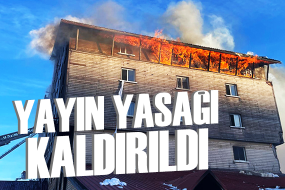 Kartalkaya daki yangınla ilgili yayın yasağı kaldırıldı