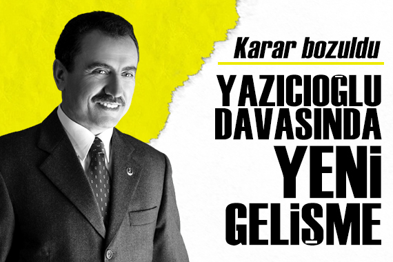 Muhsin Yazıcıoğlu davasında yeni gelişme!