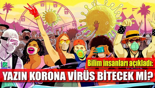 Bilim insanları açıkladı: Yazın korona virüs bitecek mi?