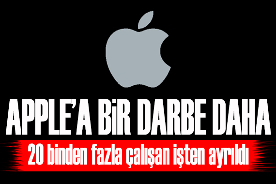 Apple da 20 binden fazla çalışan işten ayrıldı