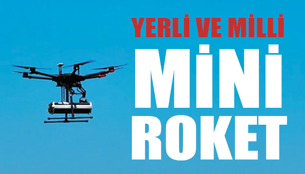 Yerli ve milli mini roket geliştirildi