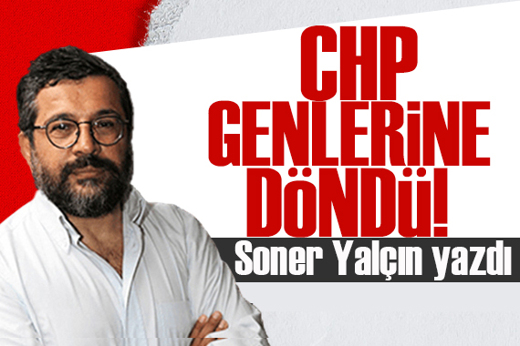 Soner Yalçın yazdı: Nihayet: CHP genlerine döndü