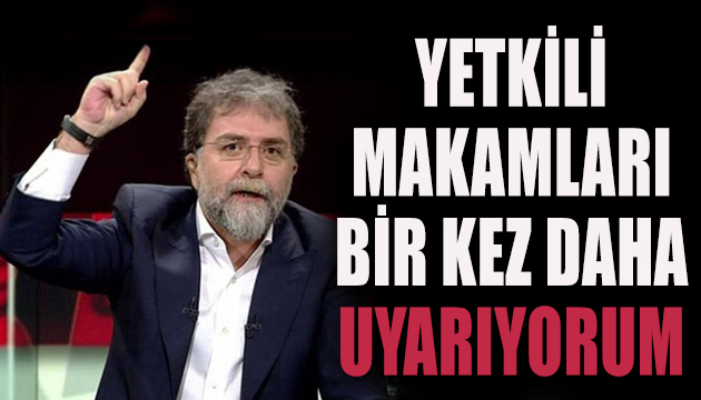 Ahmet Hakan: Yetkili makamları bir kez daha uyarıyorum