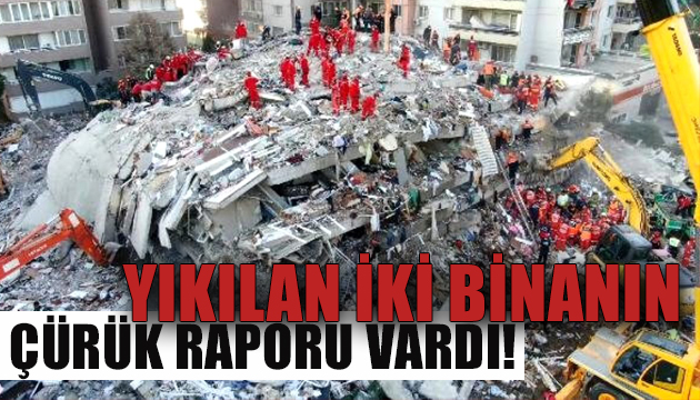 İzmir de yıkılan iki binanın çürük raporu vardı!
