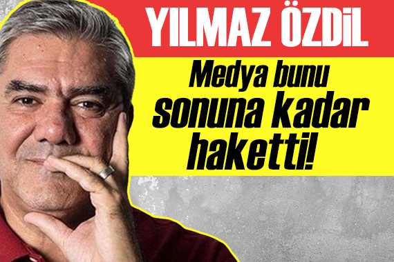 Yılmaz Özdil: Medya bunu başından sonuna kadar haketti!