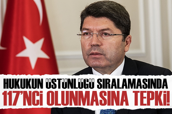 Bakan Tunç tan, hukukun üstünlüğünde Türkiye nin 117 nci sırada olmasına tepki