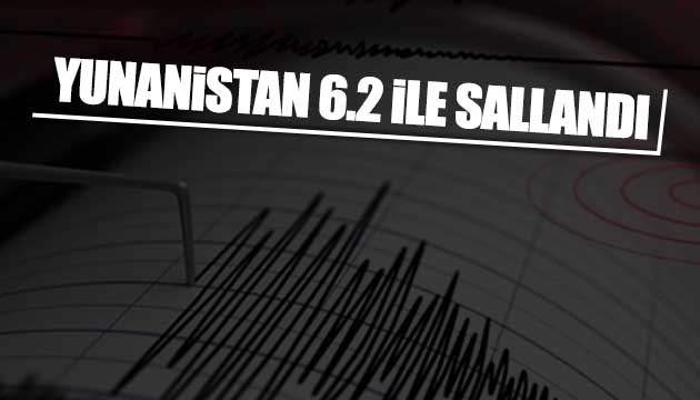 Yunanistan 6.2 ile sallandı