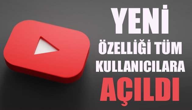 Youtube un yeni özelliği tüm kullanıcılara açıldı