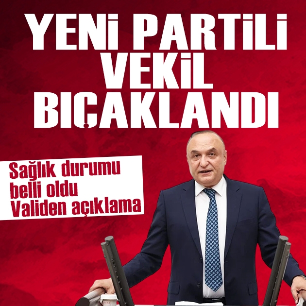 YENİ Partili vekile bıçaklı saldırı