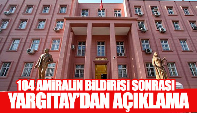 Yargıtay dan 104 amiral hakkında açıklama