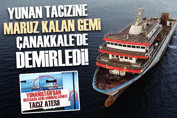 Anatolian gemisi Çanakkale Boğazı nda demirledi!