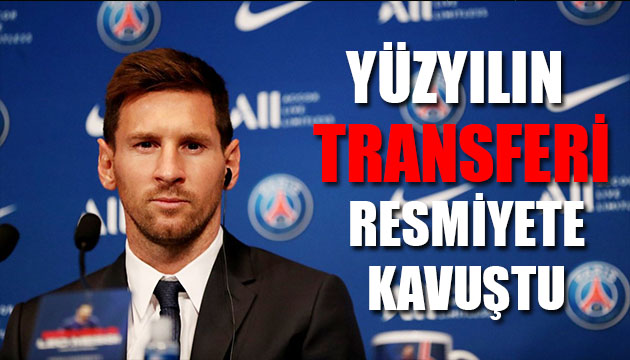 Messi sonunda resmi imzayı attı