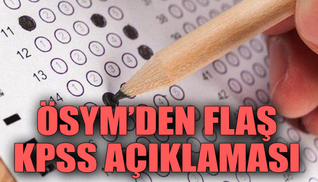 ÖSYM den flaş  KPSS  açıklaması!