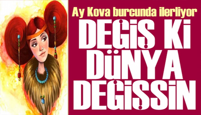 29 Temmuz 2026 burç yorumları! Ay Kova burcunda: Değiş ki dünya değişsin
