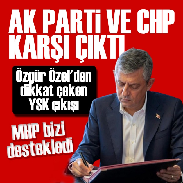 Özgür Özel'den dikkat çeken çıkış: AK Parti ve CHP başvurumuza karşı çıktı